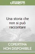 Una storia che non si può raccontare Prezzo Di Fabbrica