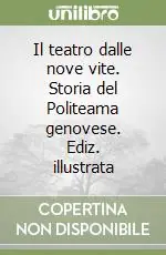 Economico Il teatro dalle nove vite. Storia del Politeama genovese. Ediz. illustrata
