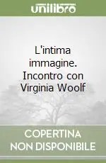 L‘intima immagine. Incontro con Virginia Woolf Offerta Speciale