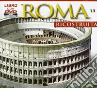 Direttamente Dal Produttore Roma ricostruita. Ediz. illustrata. Con DVD