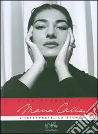 Maria Callas. L‘interprete, la storia. Con 2 CD Audio Prezzo Di Fabbrica