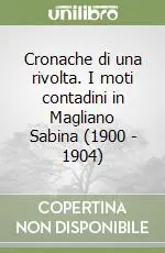 Cronache di una rivolta. I moti contadini in Magliano Sabina (1900 Economico