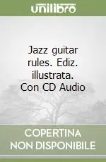 Ultime Pezzi Jazz guitar rules. Ediz. illustrata. Con CD Audio