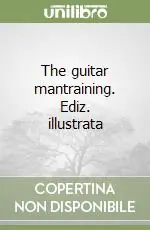 The guitar mantraining. Ediz. illustrata Di Tendenza