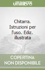 Chitarra. Istruzioni per l‘uso. Ediz. illustrata Solo Oggi