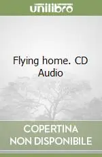 Flying home. CD Audio Offerta Limitata