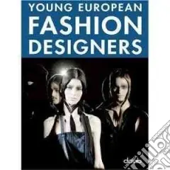 Young european fashion designers. Ediz. italiana, inglese, spagnola, francese e tedesca Must-Have