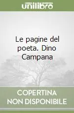 Le pagine del poeta. Dino Campana Consegna Rapida