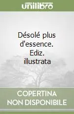 Prezzo Scontato Désolé plus d‘essence. Ediz. illustrata