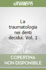 Compra Oggi Stesso La traumatologia nei denti decidui. Vol. 1