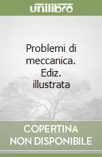 Miglior Prezzo Problemi di meccanica. Ediz. illustrata