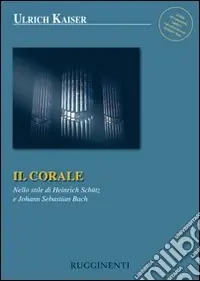 Solo Oggi Il corale. Nello stile di Heinrich Schütz e Johann Sebastian Bach