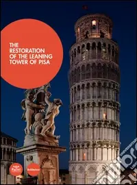 Esclusivo The restoration of the leaning Tower of Pisa. Ediz. illustrata