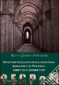 Influsso italiano sulla scultura romanica in Polonia diretto o indiretto? Ediz. illustrata Offerta Del Giorno
