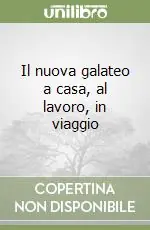Promozione Esclusiva Il nuova galateo a casa, al lavoro, in viaggio