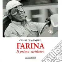 Farina. Il primo «iridato». Ediz. illustrata Prezzo Ridotto