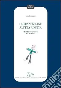 Prezzo Ridotto La transizione all‘età adulta. Teorie sociologiche a confronto