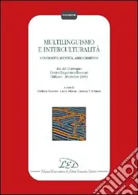Ordina Subito Multilinguismo e interculturalità. Confronto, identità, arricchimento. Atti del Convegno Centro linguistico Bocconi (Milano, 20 ottobre 2000)