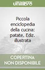Super Prezzo Piccola enciclopedia della cucina patate. Ediz. illustrata