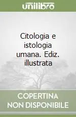 Citologia e istologia umana. Ediz. illustrata A Buon Prezzo