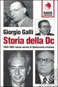 Promozione Esclusiva Storia della DC. 1943-1993 mezzo secolo di Democrazia cristiana