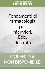 Reso Gratuito Fondamenti di farmacologia per infermieri. Ediz. illustrata