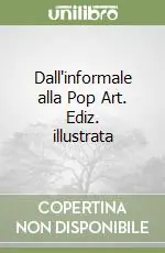 Must-Have Dall‘informale alla Pop Art. Ediz. illustrata