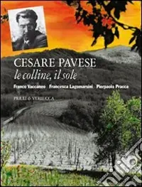 Quantità Limitata Cesare Pavese. Le colline, il sole