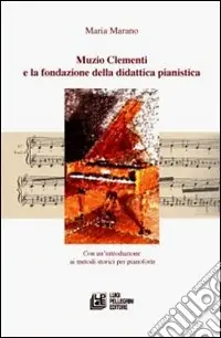 Muzio Clementi e la fondazione della didattica pianistica Prezzo Ridotto