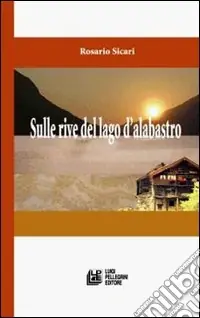 Ordina Subito Sulla riva del lago d‘alabastro