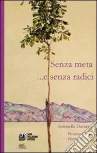 Nuova Collezione Senza meta... e senza radici