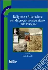 Professionale Religione e rivoluzione nel Mezzogiorno preunitario Carlo Pisacane
