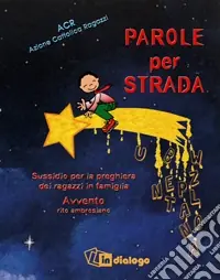 Promo Stagionale Parole per strada. Sussidio per la preghiera dei ragazzi in famiglia