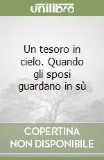Un tesoro in cielo. Quando gli sposi guardano in sù Di Tendenza