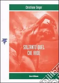 Ultime Pezzi Soltanto quel che arde