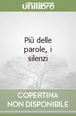 Più delle parole, i silenzi Prezzo Ridotto