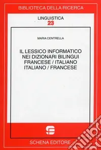 Il lessico informativo dei dizionari bilingui. Francese/italiano, italiano/francese Esclusivo