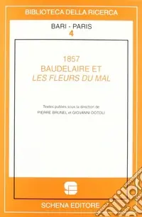 Saldi 1857. Baudelaire et les fleurs du mal