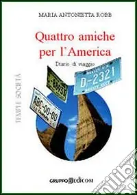 Pagamento Sicuro Quattro amiche per l‘America. Diario di viaggio