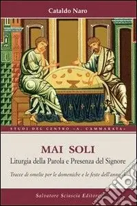 Ultima Occasione Mai soli. Liturgia della Parola e presenza del Signore