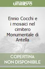 Ennio Cocchi e i mosaici nel cimitero Monumentale di Antella Offerta Limitata
