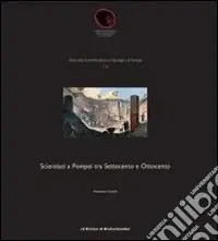 A Buon Prezzo Scienziati a Pompei tra Settecento e Ottocento