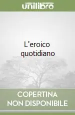L‘eroico quotidiano Solo Oggi