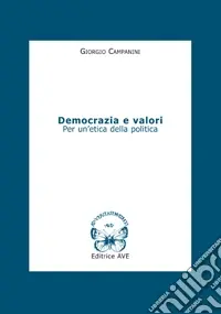 Democrazia e valori. Per un‘etica della politica Prezzo Di Fabbrica