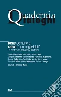 Spedito Oggi Bene comune e valori "non negoziabili". Un contributo dell‘Azione Cattolica