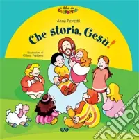 Che storia, Gesù! Occasione Imperdibile