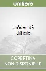 Compra Oggi Stesso Un‘identità difficile
