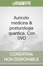 Auricolo medicina & posturologia quantica. Con DVD Novità