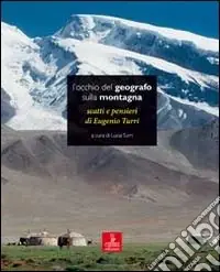 L‘occhio del geografo sulla montagna. Scatti e pensieri di Eugenio Turri. Ediz. illustrata Promo Stagionale