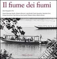 Il fiume dei fiumi. Dieci fotografi e il Po. Ediz. illustrata Affare